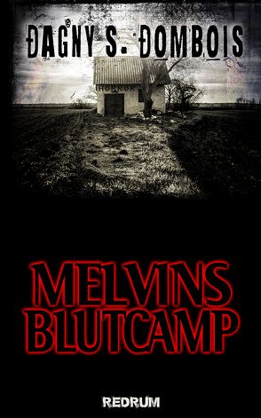 Melvins Blutcamp von Dombois,  Dagny S.