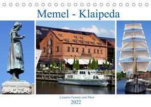 Memel – Klaipeda. Litauens Fenster zum Meer (Tischkalender 2022 DIN A5 quer) von von Loewis of Menar,  Henning