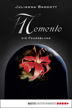 Memento – Die Feuerblume von Baggott,  Julianna, Thiele,  Ulrich