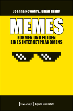Memes – Formen und Folgen eines Internetphänomens von Nowotny,  Joanna, Reidy,  Julian
