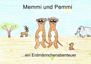 Memmi und Pemmi ein Erdmännchenabenteuer von Lackner,  Anna