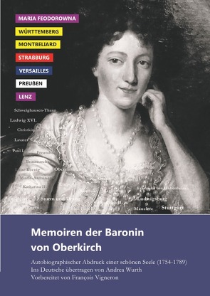 Memoiren der Baronin von Oberkirch von Oberkirch (von),  geboren. Waldner von Freundstein,  Henriette Louise, Vigneron,  François, Wurth,  Andrea