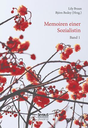 Memoiren einer Sozialistin – Band 1 von Bedey,  Björn, Braun,  Lily