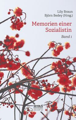 Memoiren einer Sozialistin – Band 1 von Bedey,  Björn, Braun,  Lily