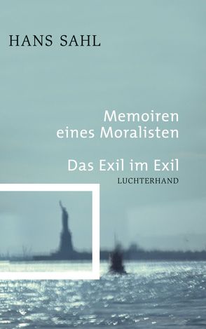 Memoiren eines Moralisten – Das Exil im Exil von Sahl,  Hans