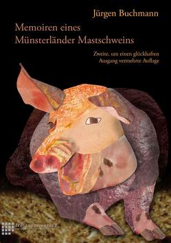 Memoiren eines Münsterländer Mastschweins von Buchmann,  Jürgen