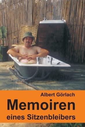 Memoiren eines Sitzenbleibers von Görlach,  Albert