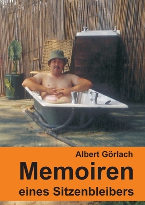 Memoiren eines Sitzenbleibers von Görlach,  Albert