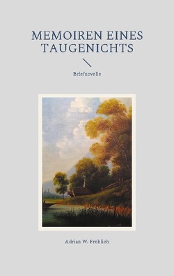 Memoiren eines Taugenichts von Fröhlich,  Adrian W.