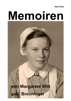 Memoiren von Margarete Witt geb. Breuninger von Veser,  Anja
