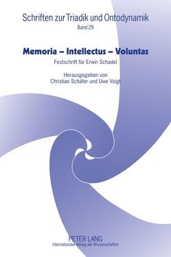Memoria – Intellectus – Voluntas von Schaefer,  Christian, Voigt,  Uwe