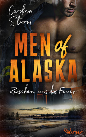 Men of Alaska – Zwischen uns das Feuer von Sturm,  Carolina