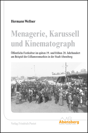 Menagerie, Karusell und Kinematograph von Wellner,  Hermann