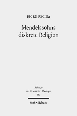 Mendelssohns diskrete Religion von Pecina,  Björn