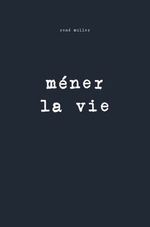 méner la vie von Müller,  René