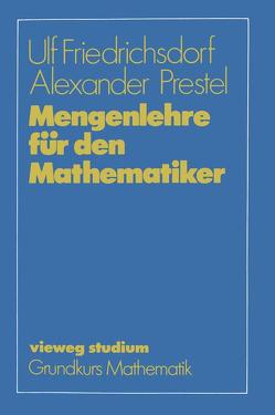 Mengenlehre für den Mathematiker von Friedrichsdorf,  Ulf, Prestel,  Alexander