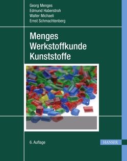Menges Werkstoffkunde Kunststoffe von Haberstroh,  Edmund, Menges,  Georg, Michaeli,  Walter, Schmachtenberg,  Ernst