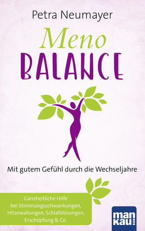 Meno-Balance. Mit gutem Gefühl durch die Wechseljahre von Neumayer,  Petra