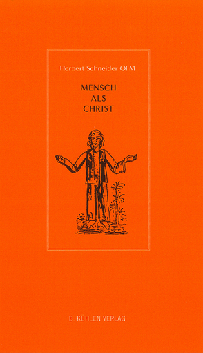 Mensch als Christ von Englisch OFM,  P. Laurentius, Schneider OFM,  P. Dr. Herbert