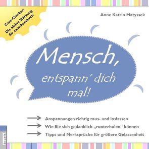 Mensch, entspann‘ dich mal! von Matyssek,  Anne Katrin