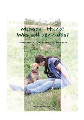 Mensch-Hund! Was soll denn das? von Assmann,  Petra