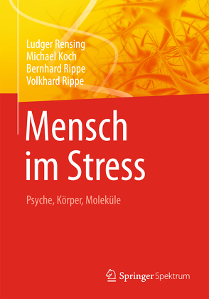 Mensch im Stress von Koch,  Michael, Rensing,  Ludger, Rippe,  Bernhard, Rippe,  Volkhard