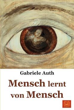 Mensch lernt von Mensch von Auth,  Gabriele