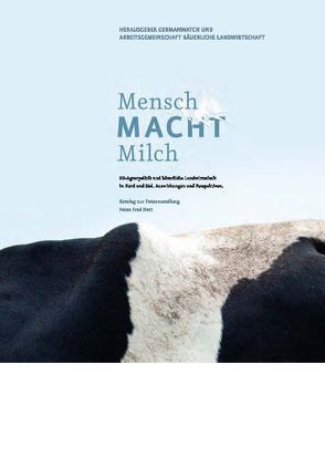 Mensch macht Milch von Arbeitsgemeinschaft bäuerliche Landwirtschaft, Germanwatch e.V.