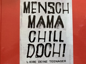 MENSCH MAMA CHILL DOCH ! von Koch,  Alix