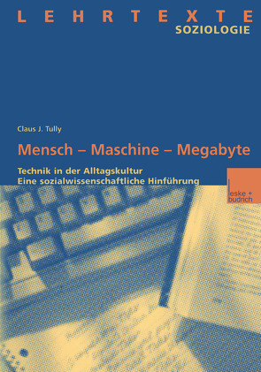Mensch — Maschine — Megabyte von Tully,  Claus J.