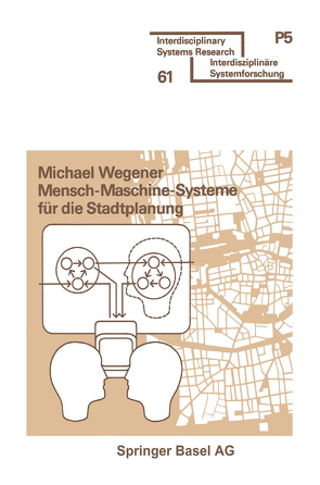 Mensch-Maschine-Systeme für die Stadtplanung von Wegener