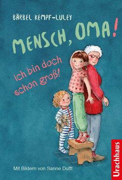 Mensch, Oma! Ich bin doch schon groß! von Dufft,  Sanne, Kempf-Luley,  Bärbel