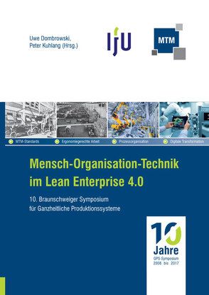 Mensch – Organisation – Technik im Lean Enterprise 4.0 von Dombrowski,  Uwe, Kuhlang,  Peter