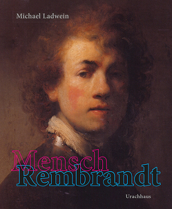 Mensch Rembrandt von Ladwein,  Michael