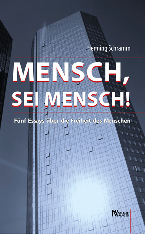 Mensch, sei Mensch! von Schramm,  Henning