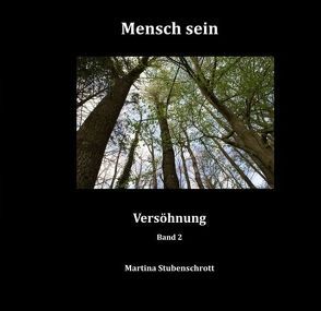 Mensch sein von Stubenschrott,  Martina