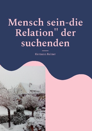 Mensch sein-die Relation“ der suchenden von Reimer,  Hermann
