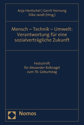 Mensch – Technik – Umwelt: Verantwortung für eine sozialverträgliche Zukunft von Hentschel,  Anja, Hornung,  Gerrit, Jandt,  Silke