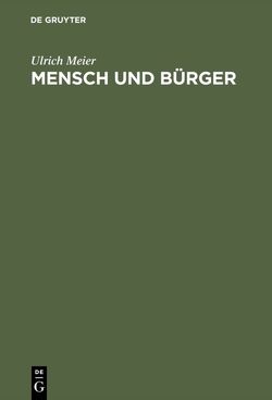 Mensch und Bürger von Meier,  Ulrich