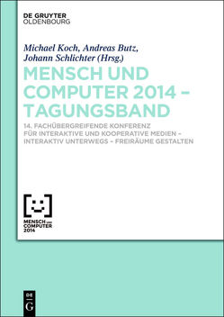 Mensch und Computer 2014 – Tagungsband von Butz,  Andreas, Koch,  Michael, Schlichter,  Johann