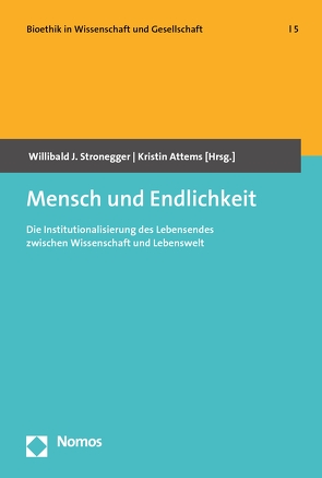 Mensch und Endlichkeit von Attems,  Kristin, Stronegger,  Willibald J.