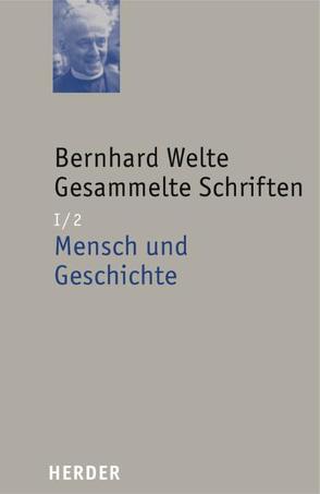 Mensch und Geschichte von Feige,  Ingeborg, Welte,  Bernhard