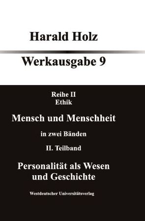 Mensch und Menschheit in zwei Bänden von Holz,  Harald