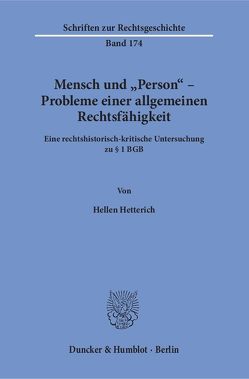 Mensch und „Person“ – Probleme einer allgemeinen Rechtsfähigkeit. von Hetterich,  Hellen