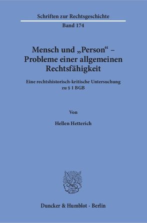 Mensch und „Person“ – Probleme einer allgemeinen Rechtsfähigkeit. von Hetterich,  Hellen