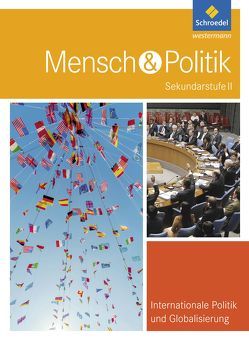Mensch und Politik SII – Themenbände von Berndt,  Uwe, Grosch,  Florian, Wilhelm,  Andreas