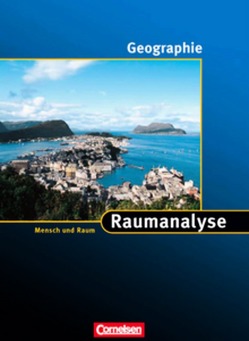 Mensch und Raum – Geographie Gymnasium Saarland / 10. Schuljahr – Raumanalyse von Ernst,  Michael, Salzmann,  Wolfgang