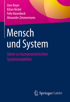 Mensch und System von Beyer,  Uwe, Hasenbeck,  Felix, Nickel,  Kilian, Zimmermann,  Alexander