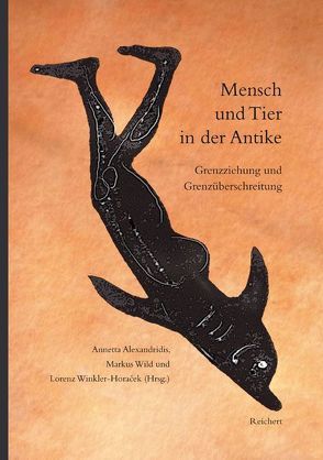 Mensch und Tier in der Antike von Alexandridis,  Annetta, Wild,  Markus, Winkler-Horacek,  Lorenz