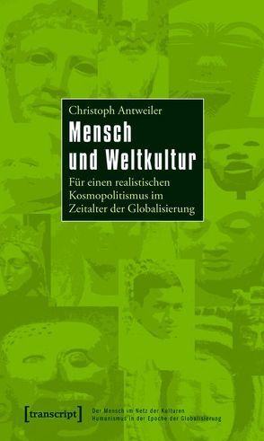 Mensch und Weltkultur von Antweiler,  Christoph